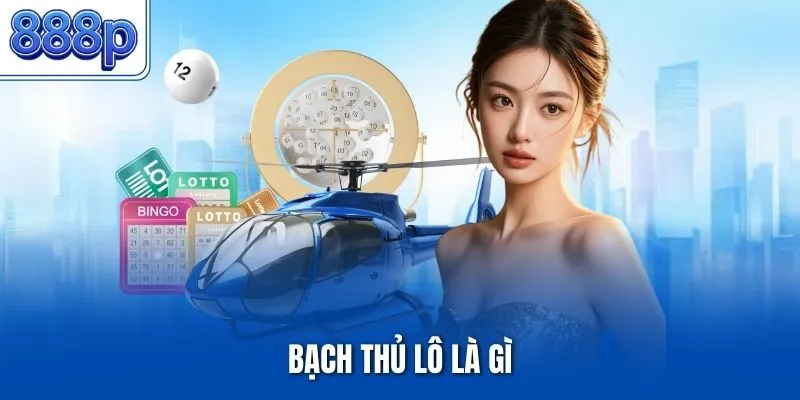 Bạch thủ lô là gì