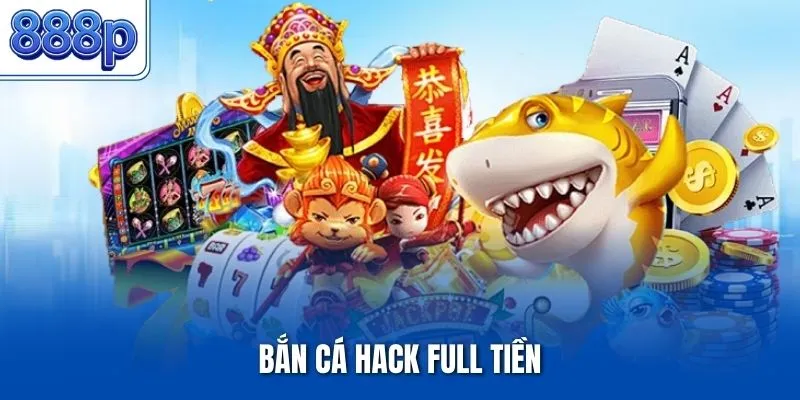 bắn cá hack full tiền