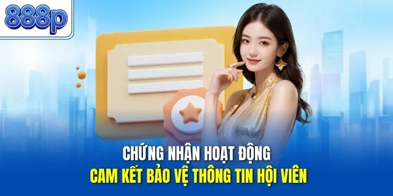 Chứng nhận hoạt động cam kết bảo vệ thông tin hội viên