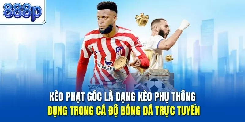 Kèo phạt góc là dạng kèo phụ thông dụng trong cá độ bóng đá trực tuyến