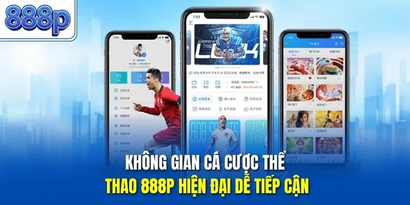 Không gian cá cược thể thao 888P hiện đại dễ tiếp cận