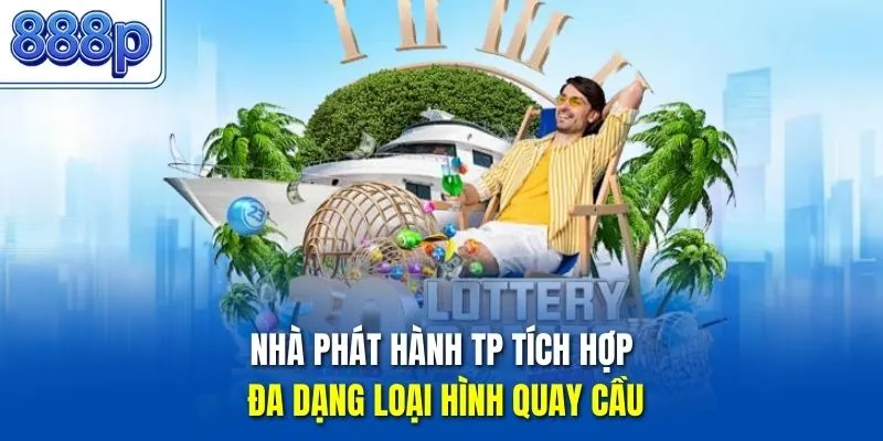 Nhà phát hành TP tích hợp đa dạng loại hình quay cầu